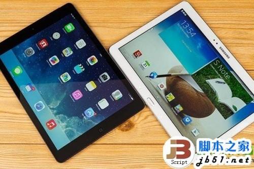 ipad air和三星note10.1(2014版)哪个好?ipad air和三星note10.1 2014对比评测