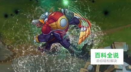 lol鳄鱼怎么连招 lol上单鳄鱼怎么打